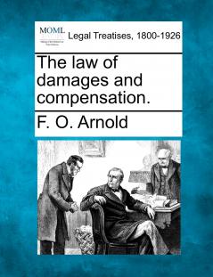 The law of damages and compensation.