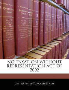 No Taxation Without Representation Act Of 2002