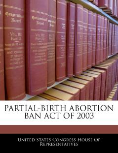 Partial-birth Abortion Ban Act Of 2003