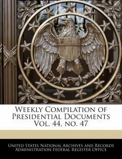 Weekly Compilation of Presidential Documents Vol. 44 no. 47