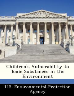 Children's Vulnerability to Toxic Substances in the Environment