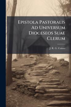 Epistola Pastoralis Ad Universum Dioceseos Suae Clerum