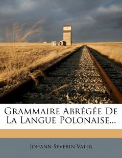 Grammaire Abrégée De La Langue Polonaise...
