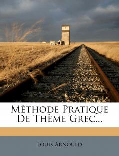 Méthode Pratique De Thème Grec...