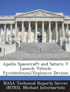 Apollo Spacecraft and Saturn V Launch Vehicle Pyrotechnics/Explosive Devices