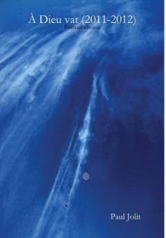 À Dieu vat (2011-2012) - Poèmes choisis