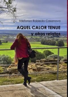 AQUEL CALOR TENUE y otros relatos