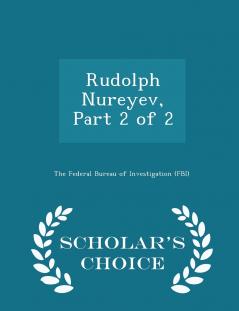 Rudolph Nureyev Part 2 of 2 - Scholar's Choice Edition
