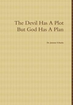 The Devil Has A Plot But God Has A Plan
