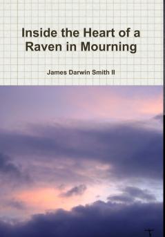 Inside the Heart of a Raven in Mourning