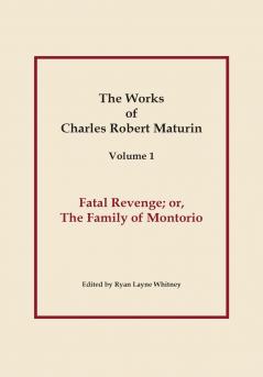 Fatal Revenge Works of Charles Robert Maturin Vol. 1
