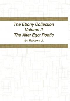 The Ebony Collection Volume II The Alter Ego
