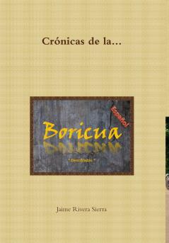 Crónicas de la Boricua; Descifradas