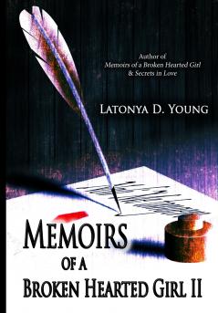 Memoirs of a Broken Hearted Girl II