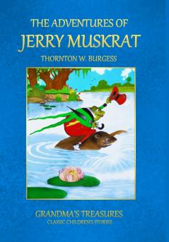 THE ADVENTURES OF JERRY MUSKRAT