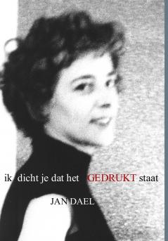 Ik dicht je dat het gedrukt staat