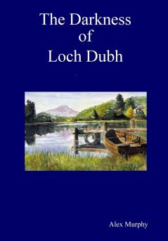 The Darkness of Loch Dubh