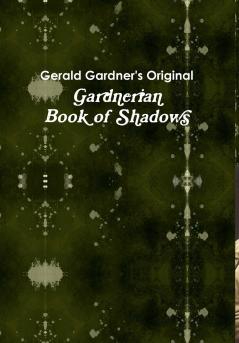 The Gardnerian Book of Shadows