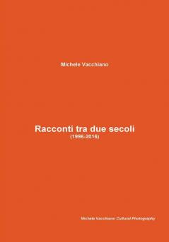 Racconti tra due secoli (1996-2016)