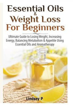 Essential Oils & weight Loss for Beginners