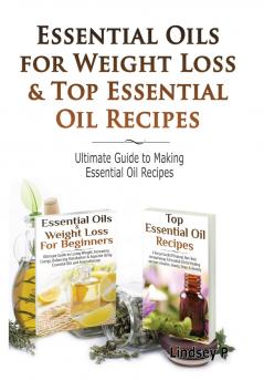 Essential Oils & Weight Loss for Beginners & Top Essential Oil Recipes
