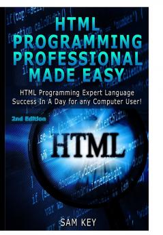 HTML Programming Professional Made Easy