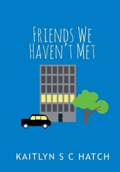 Friends We Haven't Met