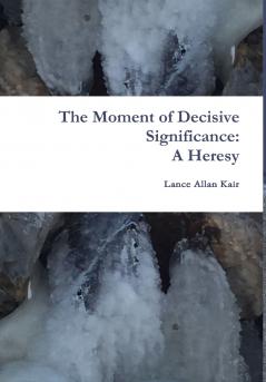 The Moment of Decisive Significance