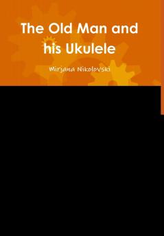 The Old Man and his Ukulele