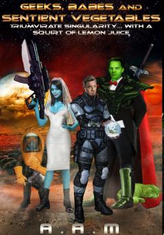 Geeks Babes and Sentient Vegetables