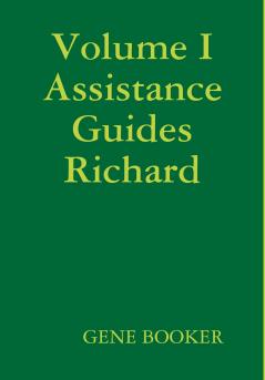 Volume I Assistance Guides   Richard