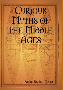 Curious Myths of the Middle Ages