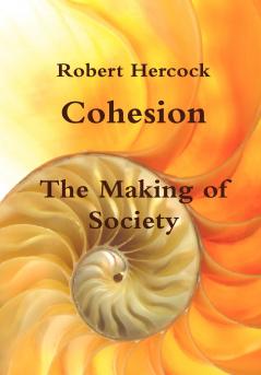 Cohesion - The Making of Society