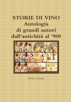 STORIE DI VINO - Antologia di grandi autori dall'antichit�� al '900