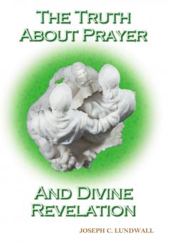 The Truth About Prayer and Divine Revelation