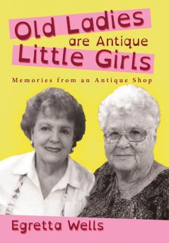 Old Ladies Are Antique Little Girls