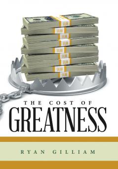 The Cost of Greatness
