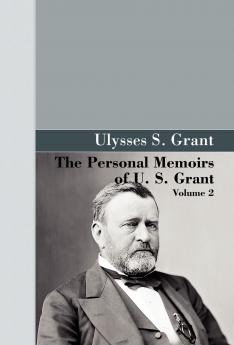 The Personal Memoirs of U.S. Grant Vol 2.