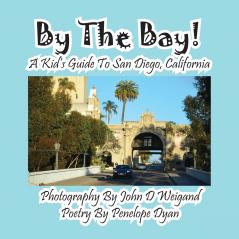 By the Bay! a Kid's Guide to San Diego California