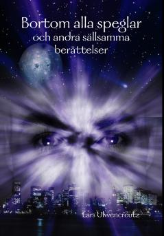 Bortom alla speglar - och andra sällsamma berättelser