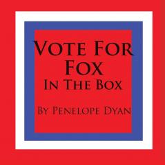 Vote For Fox---In The Box