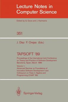 TAPSOFT '89. Proceedings of the International Joint Conference on Theory and Practice of Software Development Barcelona Spain March 13-17 1989