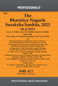 The Bharatiya Nagarik Suraksha Sanhita 2023 (46 of 2023) Repealing The Code of Criminal Procedure 1973 (2 of 1974)