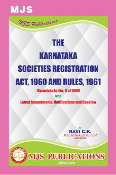 MJS's  The Karnataka Societies Registration Act 1960 And Rules 1961 [Karnataka Act No. 17 Of 1960] With Latest Amendments Notifications And Caselaw(2024 Edition)