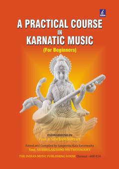 A Practical Course in Karnatic Music
