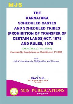 MJS's  The Karnataka Scheduled Castes And Scheduled Tribes (Prohibition Of Transfer Of Certain Lands) Act 1978 And Rules 1979 [Karnataka Act No. 2 Of 1979] (As Amended By Karnataka Act No. 30 Of 2023 W.E.F. 27-7-2023) (2024 Edition)