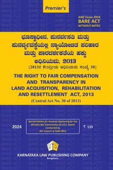 THE RIGHT TO FAIR COMPENSATION AND TRANSPARENCY IN LAND ACQUISITION REHABILITATION AND RESETTLEMENT ACT 2013 (Central Act No. 30 of 2013) (2024 edition) (Kannada)|AIBE Without notes