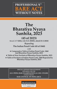 PROFESSIONAL'S AIBE Exam New Criminal Laws Combo 3 Bare Acts set without Notes Set of Bharatiya Nagrik Suraksha Sanhita 2023 Bharatiya Nyaya Sanhita 2023 & Bharatiya Sakshya Adhiniyam 2023 with comparitive charts & old section reference below new sections as per Bar Council of India Guidelines & New Syllabus