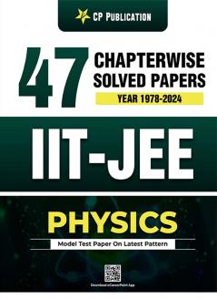 IIT-JEE 47 Years Physics Chapter Wise Solved Papers (1978 - 2024) By Career Point Kota
