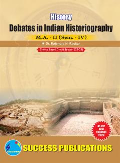 Debates in Indian Historiography (HS-C11)M.A Sem-IV